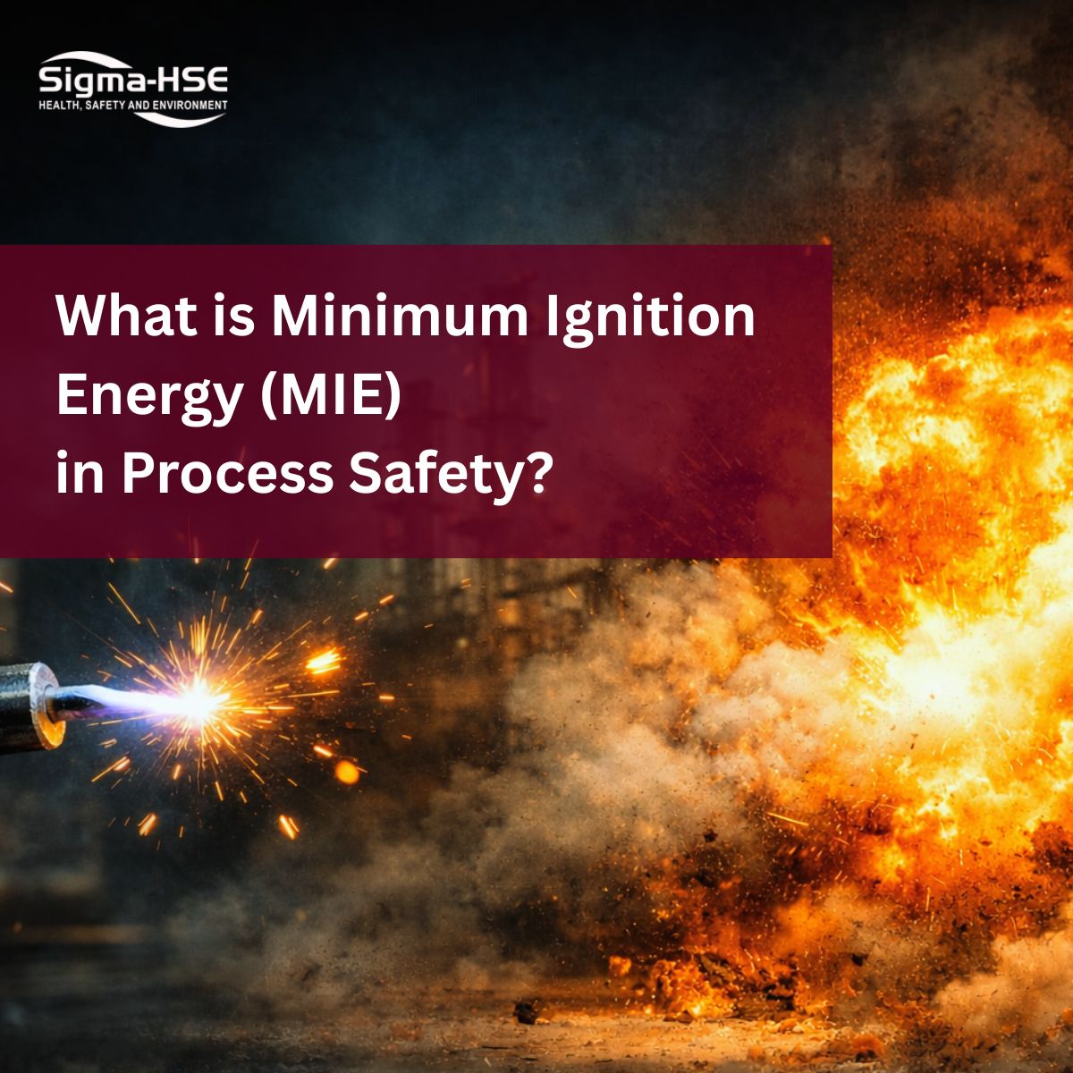 What is Minimum Ignition Energy (MIE) in Process Safety?