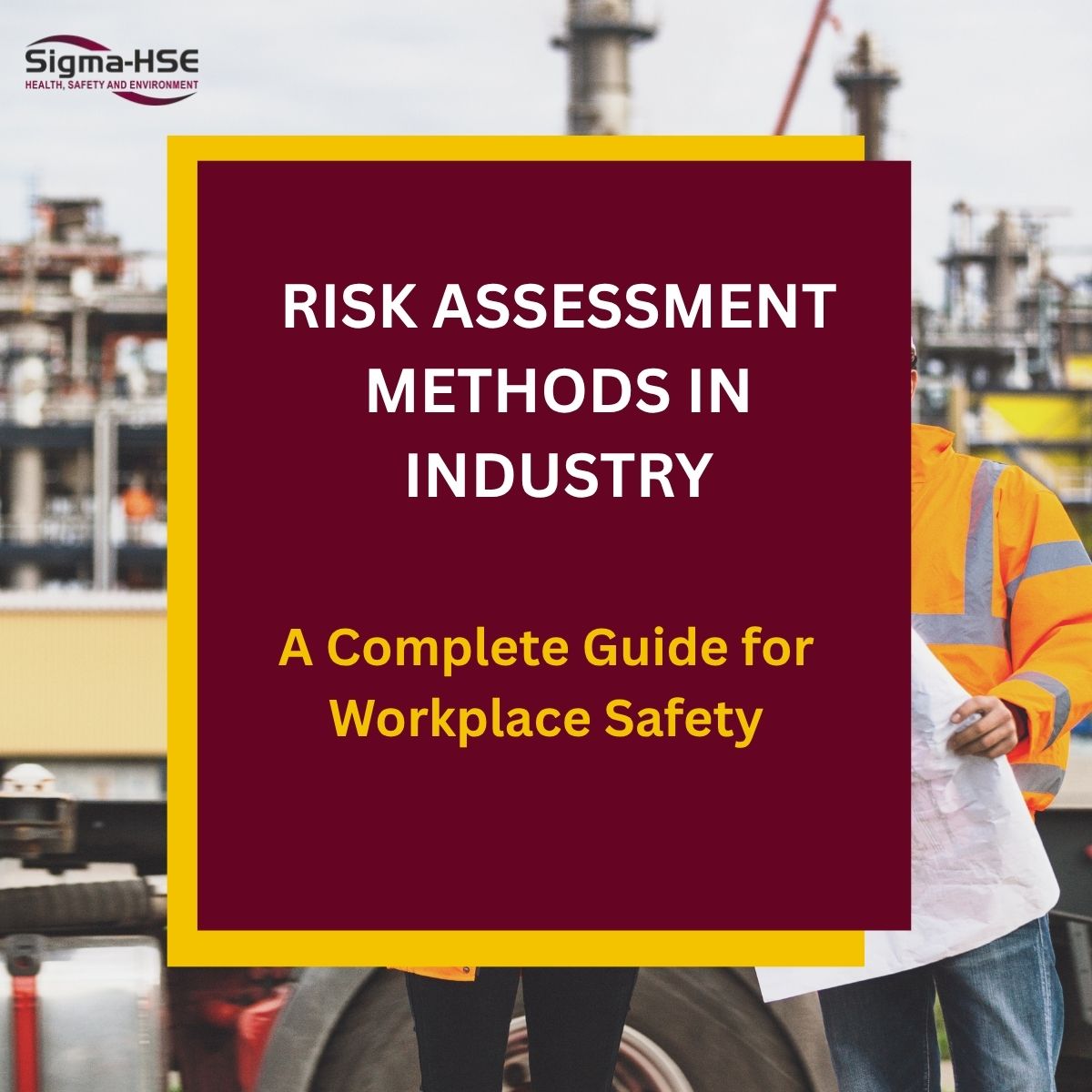 Risk Assessment Methods in Industry: A Complete Guide for Workplace Safety